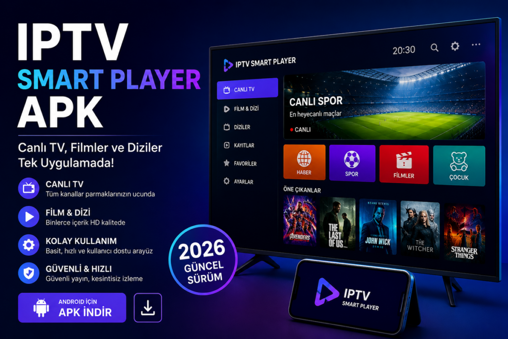 IPTV Smart Player APK 2026 – Android İçin En Güçlü IPTV Uygulaması