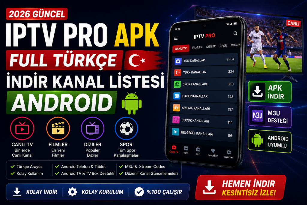 IPTV Pro APK Full Türkçe İndir Kanal Listesi Android (2026) | Kurulum Rehberi